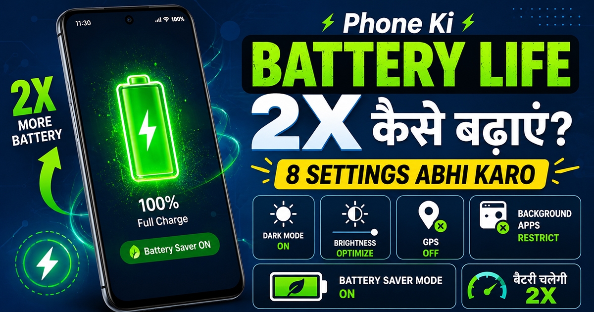 Phone Ki Battery Life 2X Kaise Badhayein