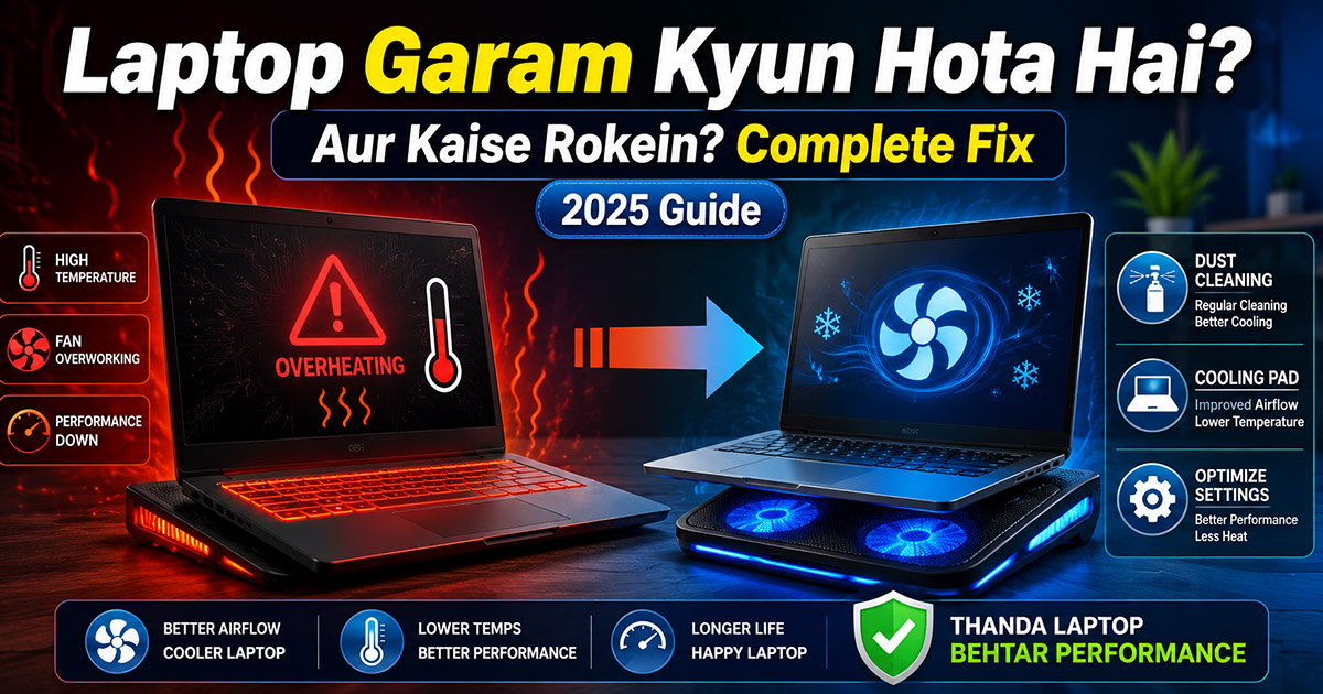 Laptop Garam Kyun Hota Hai Aur Kaise Rokein? Complete Fix